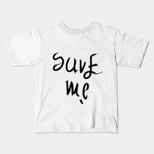 Save Me Kids T-Shirt